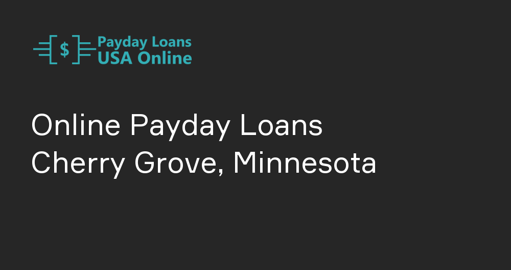 Online Payday Loans in Cherry Grove, Minnesota