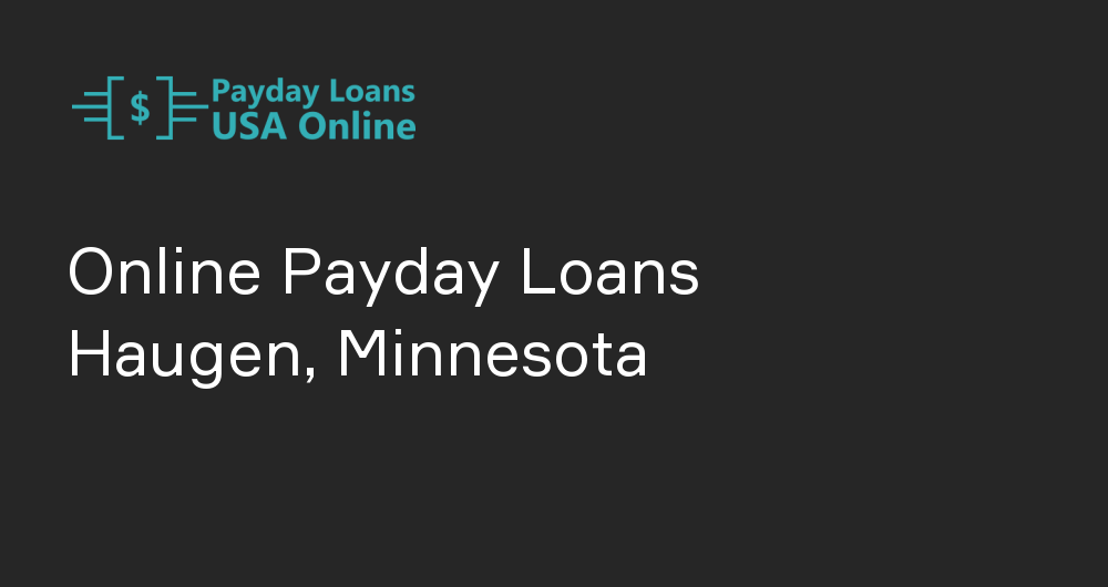 Online Payday Loans in Haugen, Minnesota