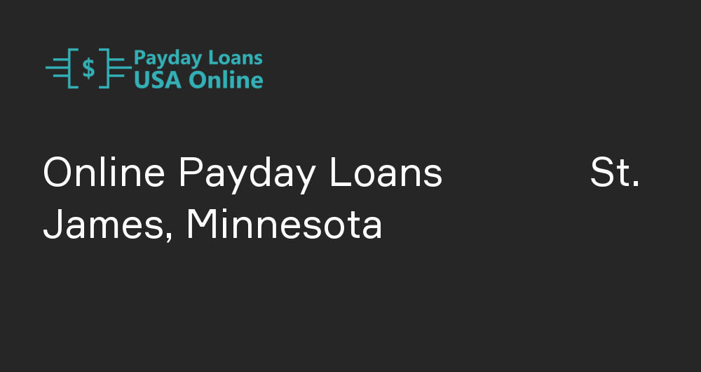 Online Payday Loans in St. James, Minnesota