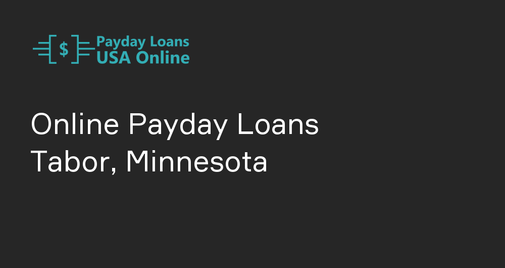 Online Payday Loans in Tabor, Minnesota