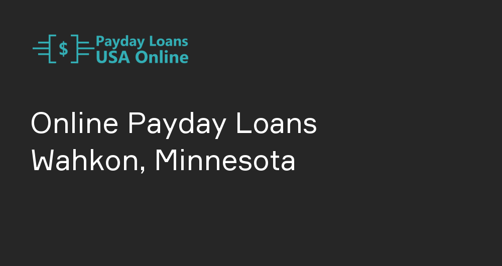 Online Payday Loans in Wahkon, Minnesota